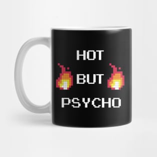 Hot but Psycho Mug